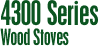 4300 Series Wood Stoves